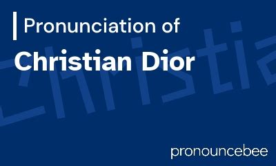 dior correct pronunciation|Dior pronunciation dictionary.